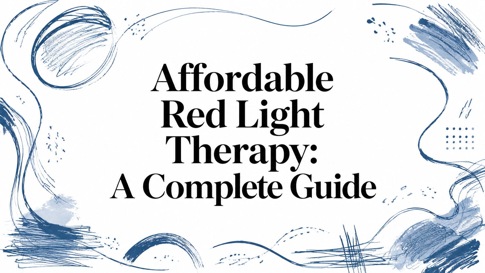 Affordable Red Light Therapy: A Complete Guide