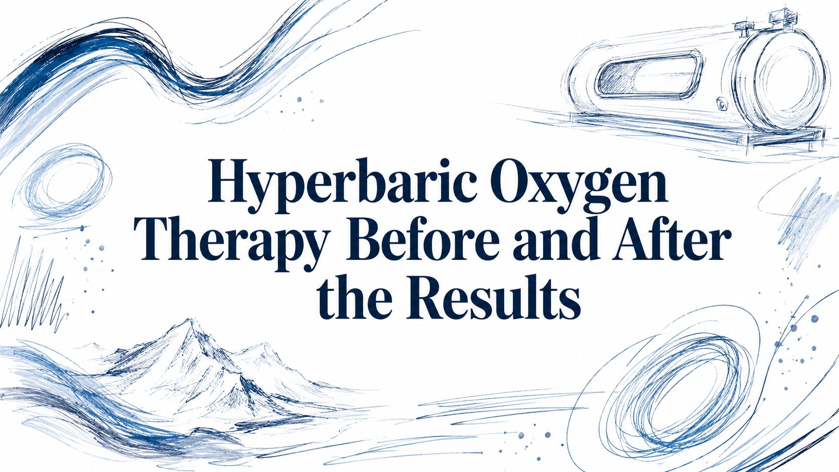 Hyperbaric Oxygen Therapy Before and After the Results
