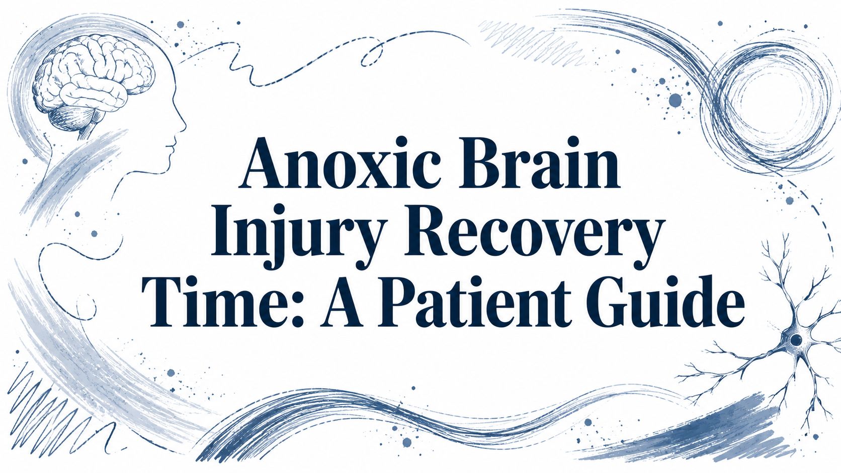 Anoxic Brain Injury Recovery Time: A Patient Guide