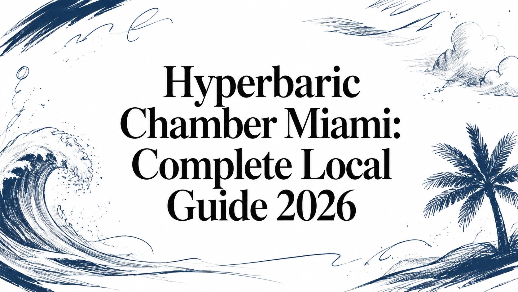 Hyperbaric Chamber Miami: Complete Local Guide 2026