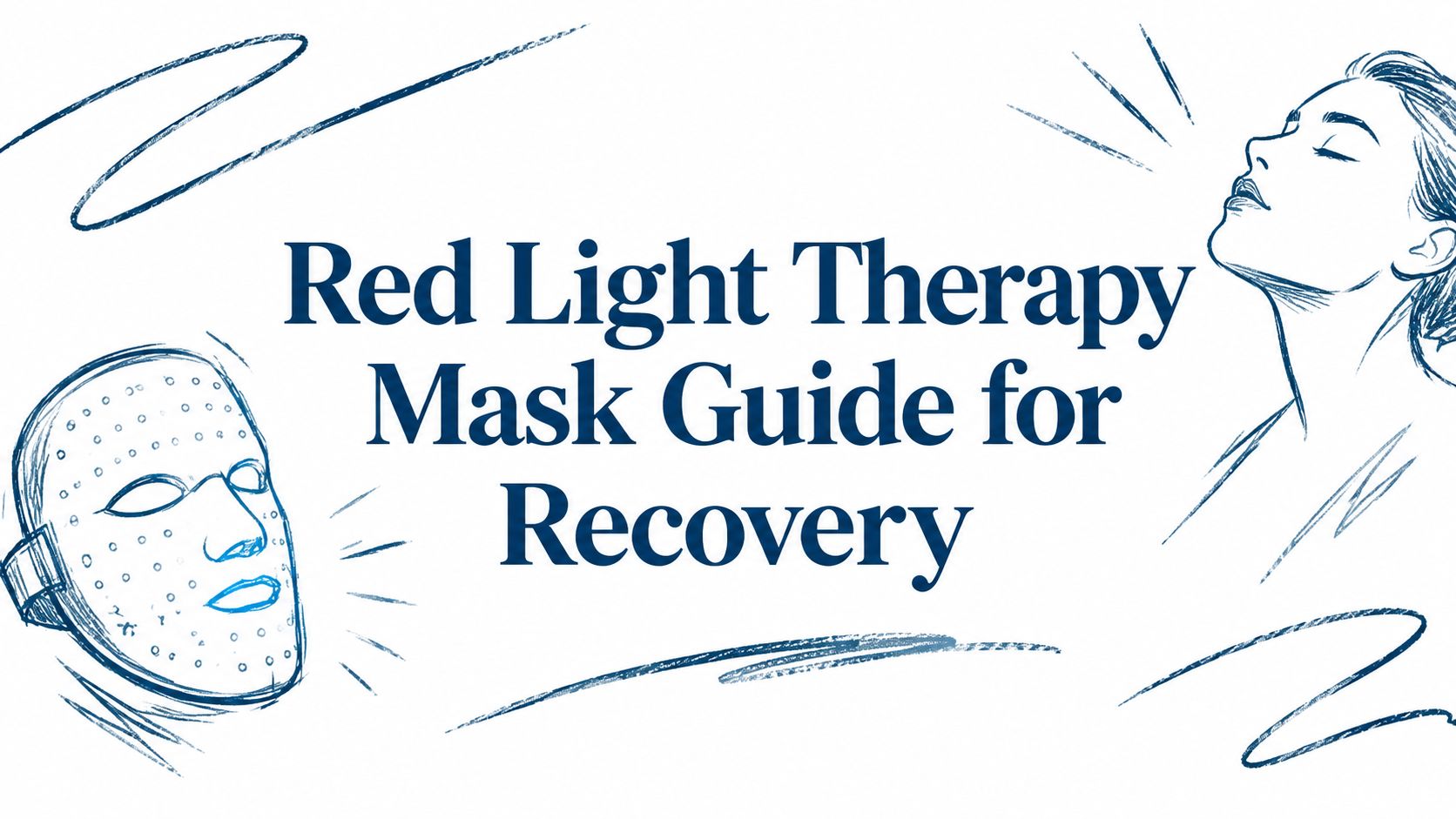 Red Light Therapy Mask Guide for Recovery